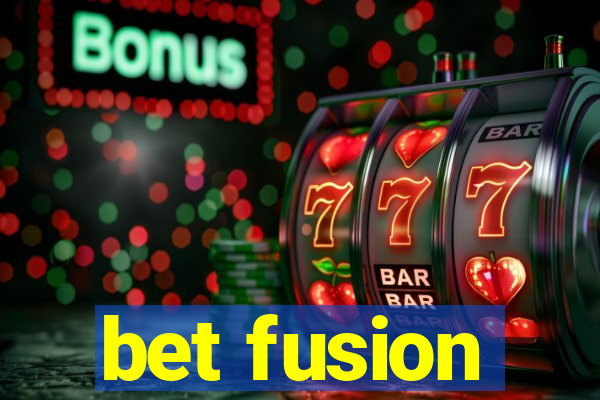 bet fusion